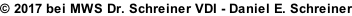 © 2017 bei MWS Dr. Schreiner VDI - Daniel E. Schreiner